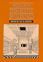 Roman Domestic Buildings (University of Exeter Press - Exeter Studies in History)