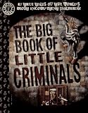 The Big Book of Little Criminals: True Tales of the World's Most Incompetent Criminals (Factoid Books)