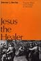 Jesus the Healer: Possession, Trance, and the Origins of Christianity
