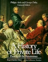 A History of Private Life: Passions of the Renaissance v. 3