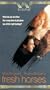 Fresh Horses [VHS]