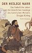 Der heilige Narr: Das liederliche Leben und die l�sterlichen Ges�nge des tantrischen Meisters Drukpa K�nleg