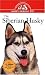 The Siberian Husky: An Owner's Guide to a Happy Healthy Pet