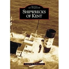 Shipwrecks of Kent (Archive Photographs: Images of England)