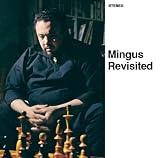 Mingus Revisited + Mingus in Wonderland