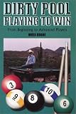 Dirty Pool: Playing to Win
