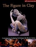 Review Lark Books,U.S.  / The Figure in Clay: Contemporary Sculpting Techniques by Master Artists (Lark Ceramics Books): Contemporary Sculpting Techniques by Master Artists (Lark Ceramics Books)