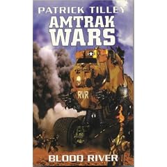 Amtrak Wars: Blood River Bk.4