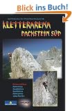Kletterarena Dachstein S�d: Klettersteige, Genussklettern, Sportklettern, alpine Klassiker, Kletterg�rten