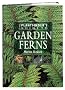 The Plantfinder's Guide to Growing Ferns