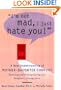 I'm Not Mad, I Just Hate You!: A New Understanding of Mother-Daughter Conflict