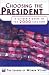 Choosing the President: A Citizen's Guide to the 2000 Election