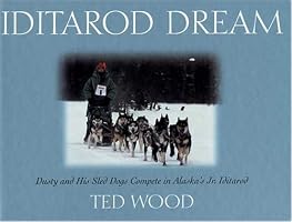 Iditarod Dream: Dusty and His Sled Dogs Compete in Alaska's Jr. Iditarod