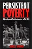 Persistent Poverty: Underdevelopment in Plantation Economies of the Third World