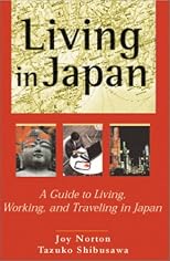 Living in Japan: A Guide to Living, Working, and Traveling in Japan