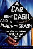 cover of A Car, Some Cash and a Place to Crash: The Only Post-College Survival Guide You'll Ever Need