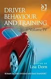 Driver Behaviour and Training: 4 (Human Factors in Road and Rail Transport)