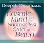 The Cosmic Mind and Submanifest Order of Being