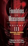 Foundations of Measurement Volume III: Representation, Axiomatization, and Invariance (Foundations of Measurement)