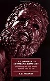 The Origins of European Thought About the Body, the Mind, the Soul, the World, Time, and Fate: New Interpretations of Greek, Roman, and Kindred Evid