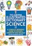 The Usborne Illustrated Dictionary of Science: A Complete Reference Guide to Physics, Chemistry, and Biology (Usborne Illustrated Dictionaries)