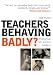 Teachers Behaving Badly?: Dilemmas for School Leaders by Kate Myers ISBN 0415321158