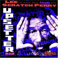 The Upsetter Shop  1 Upsetter in Dub by  Lee "Scratch" Perry 