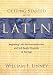 Getting Started with Latin: Beginning Latin for Homeschoolers and Self-Taught Students of Any Age