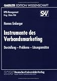 Instrumente des Verbandsmarketing. Darstellung, Probleme, Loesungsansaetze. (NPO-Management)
