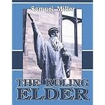 An Essay on the Warrant, Nature, and Duties of the Office of the Ruling Elder in the Presbyterian Church book cover