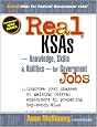 Real Ksas--Knowledge, Skills & Abilities--For Government Jobs: Improve Your Chances of Gaining Federal Employment by Preparing Top-Notch Ksas (Government Jobs Series)
