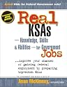 Real Ksas--Knowledge, Skills & Abilities--For Government Jobs: Improve Your Chances of Gaining Federal Employment by Preparing Top-Notch Ksas (Government Jobs Series)
