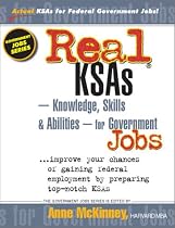 Real Ksas--Knowledge, Skills & Abilities--For Government Jobs: Improve Your Chances of Gaining Federal Employment by Preparing Top-Notch Ksas (Government Jobs Series)