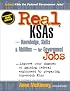 Real Ksas--Knowledge, Skills & Abilities--For Government Jobs: Improve Your Chances of Gaining Federal Employment by Preparing Top-Notch Ksas (Government Jobs Series)