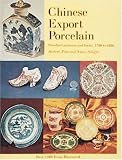 Chinese Export Porcelain, Standard Patterns and Forms, 1780-1880: Standard Patterns and Forms