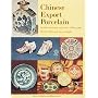 Chinese Export Porcelain: Standard Patterns and Forms, 1780 to 1880