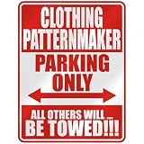  CLOTHING PATTERNMAKER PARKING ONLY  PARKING SIGN OCCUPATIONS by topexpressions