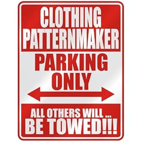 " CLOTHING PATTERNMAKER PARKING ONLY " PARKING SIGN OCCUPATIONS