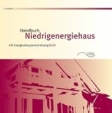 Handbuch Niedrigenergiehaus mit Energieeinsparverordnung EnEV