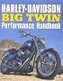 Harley-Davidson Big Twin Performance Handbook