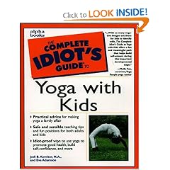 The Complete Idiot's Guide to Yoga With Kids