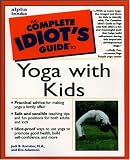 Complete Idiot`s Guide to Yoga with Kids