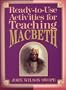 Ready-To-Use Activities for Teaching Macbeth