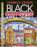 Black Wall Street: From Riot to Renaissance in Tulsa's Historic Greenwood District Hannibal B. Johnson