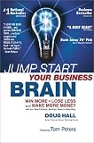 Jump Start Your Business Brain: Win More, Lose Less, and Make More Money with Your New Products, Services, Sales & Advertising