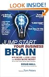 Jump Start Your Business Brain: Six Scientific Laws for Thinking Smarter and More Creatively About Business Growth