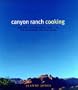 Canyon Ranch Cooking: Bringing The Spa Home