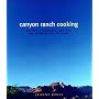 Canyon Ranch Cooking : Bringing the Spa Home