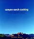 Canyon Ranch Cooking : Bringing the Spa Home