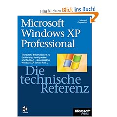 Microsoft Windows XP Professional - Die technische Referenz / mit CD-ROM: Technische Informationen und Tools f�r Windows XP SP2